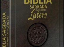 SBB lança Bíblia Sagrada com reflexões de Martim Lutero