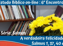 Estudo Bíblico on-line 6º Encontro - OASE São Lucas - Porto Alegre/RS