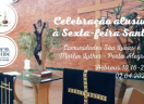 Celebração alusiva à Sexta-feira Santa - Comunidades São Lucas e Martin Luther - Porto Alegre/RS