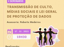 Transmissão de Culto, Mídias Sociais e Lei Geral de Proteção de Dados - Seminário Sinodal - 17/11/2021