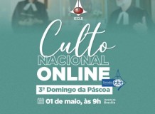 Culto Nacional  Online - 3º. Domingo da Páscoa -1 de maio de 2022