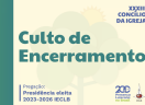 Culto de Encerramento - XXXIII Concílio da Igreja - 23 outubro de 2022 - Cacoal/RO
