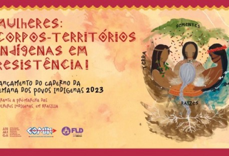 COMIN e mulheres indígenas promovem lançamento do caderno da Semana dos Povos Indígenas 2023